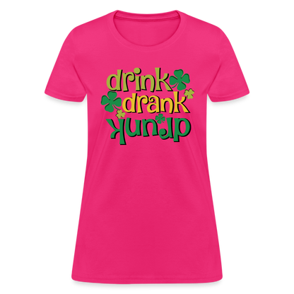 Drink Drank Drunk Women's T-Shirt (St Patrick's) - fuchsia