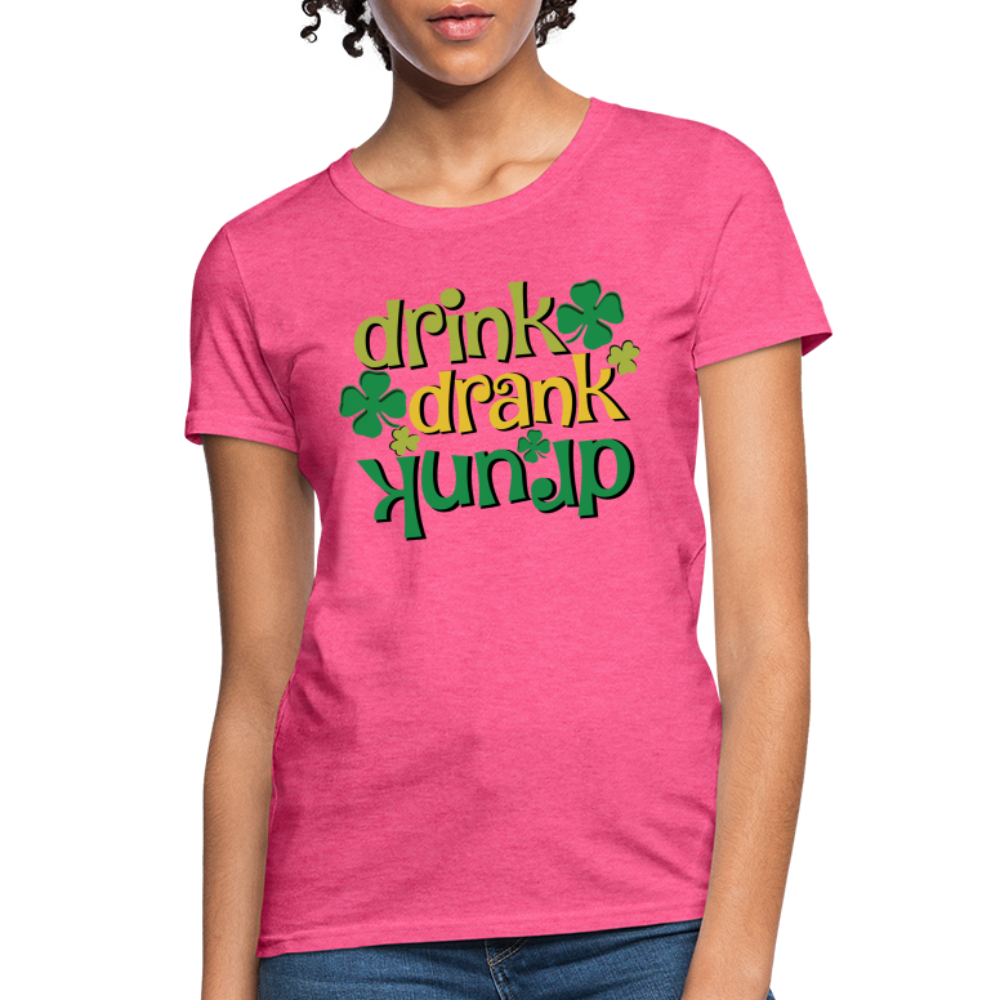 Drink Drank Drunk Women's T-Shirt (St Patrick's) - heather pink