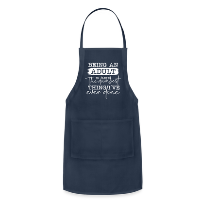 Being An Adult Is Like The Dumbest Thing I've Ever Done Adjustable Apron - navy