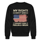 My Rights Don't End Where Your Feelings Begin Sweatshirt