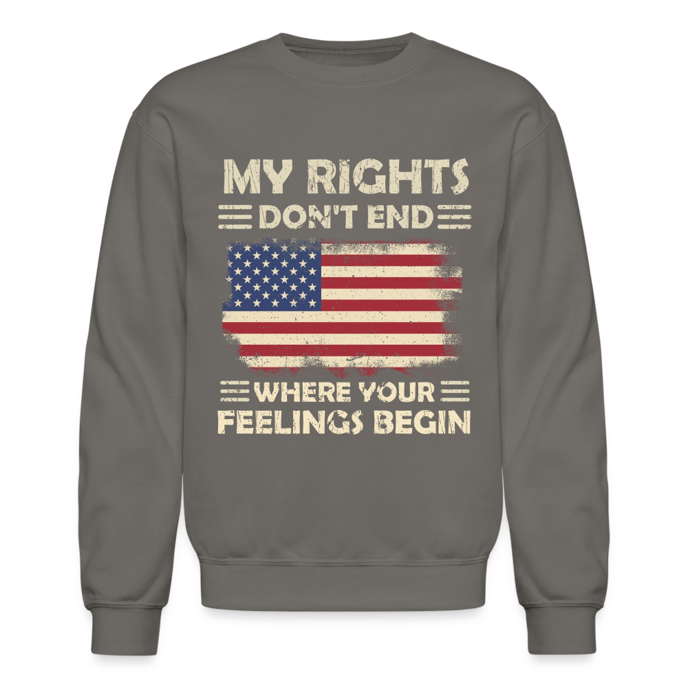 My Rights Don't End Where Your Feelings Begin Sweatshirt - asphalt gray