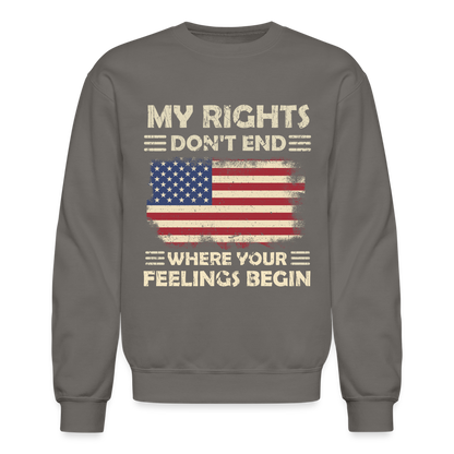 My Rights Don't End Where Your Feelings Begin Sweatshirt - asphalt gray
