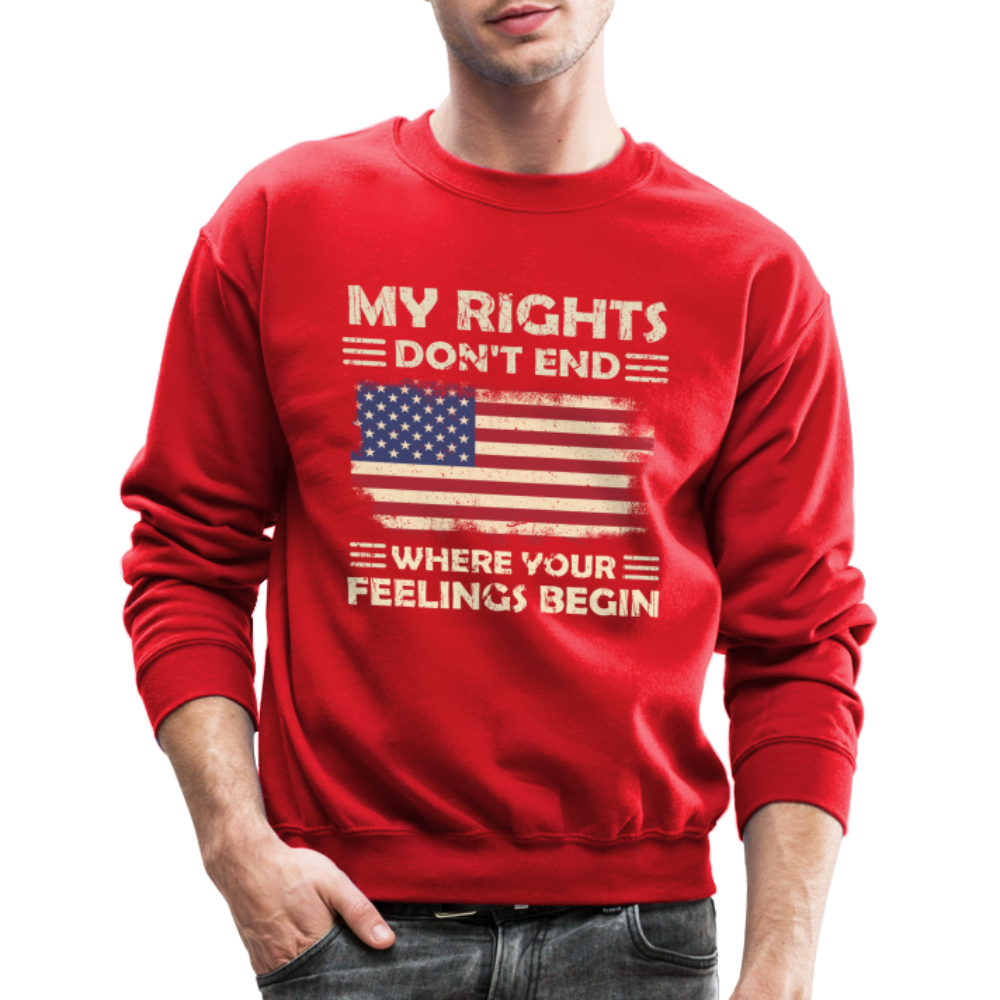 My Rights Don't End Where Your Feelings Begin Sweatshirt - red
