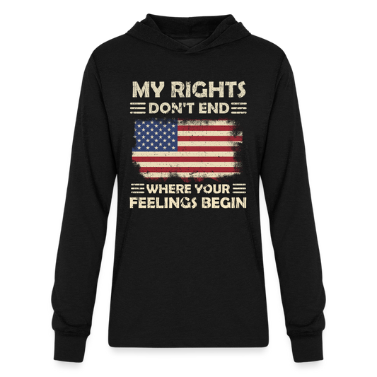 My Rights Don't End Where Your Feelings Begin Hoodie Shirt - black