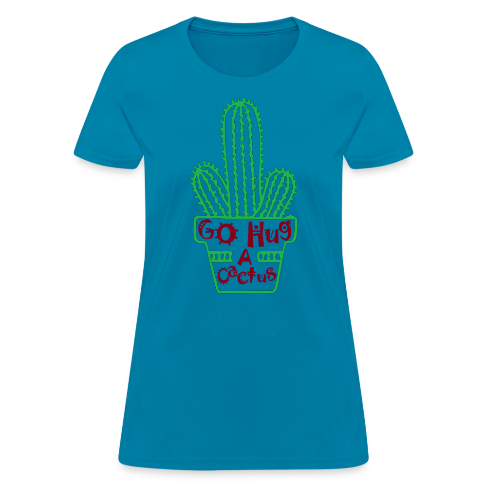 Go Hug A Cactus Women's T-Shirt - turquoise
