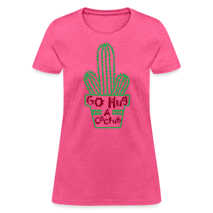 Go Hug A Cactus Women's T-Shirt - heather pink