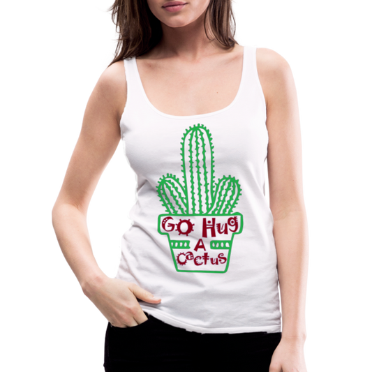 Go Hug A Cactus Women’s Premium Tank Top - white