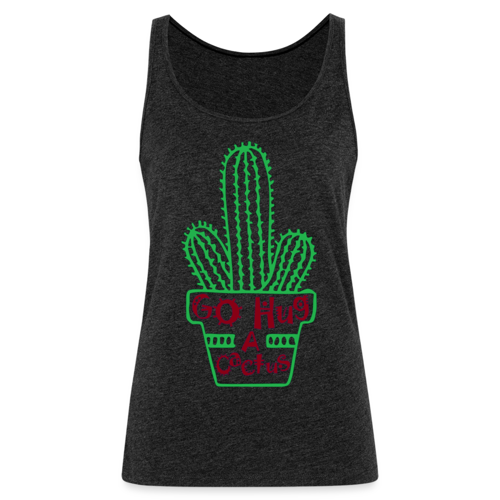 Go Hug A Cactus Women’s Premium Tank Top - charcoal grey