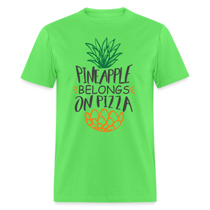 Pineapple Belongs On Pizza T-Shirt - kiwi