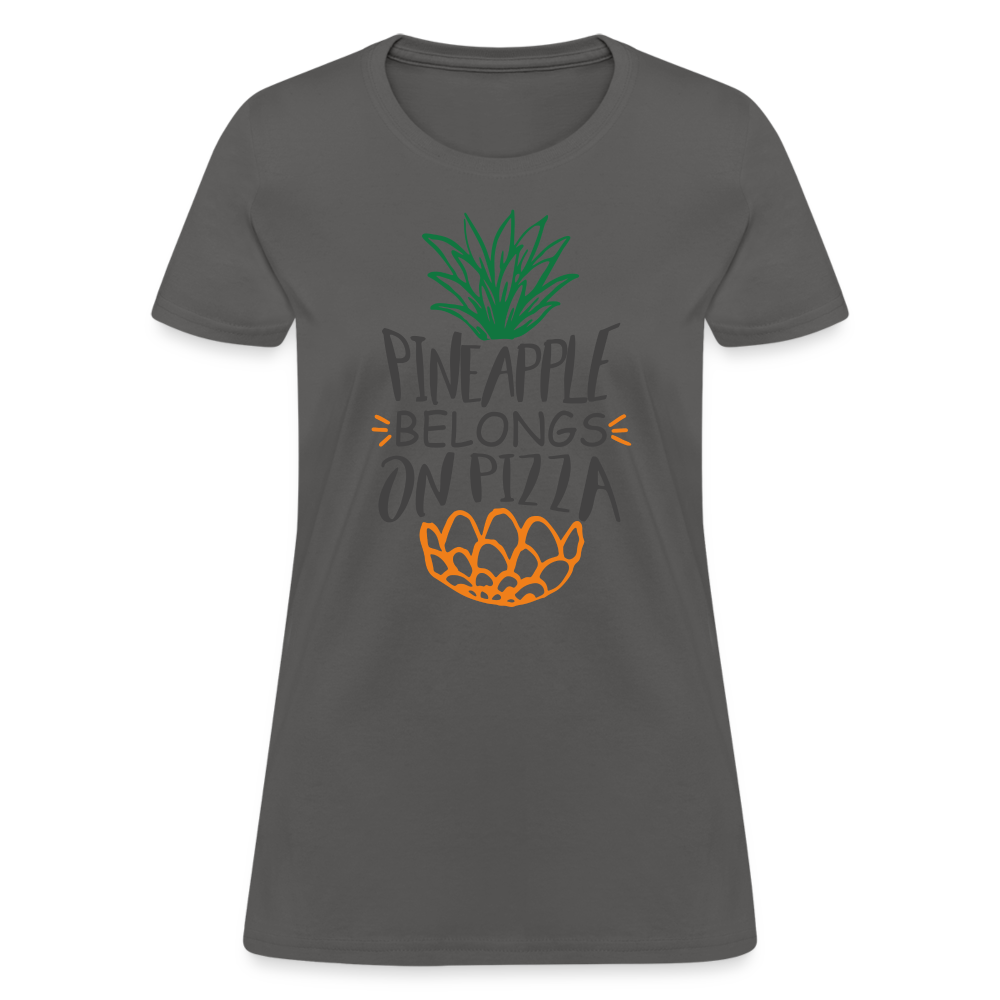 Pineapple Belongs On Pizza Women's T-Shirt - charcoal