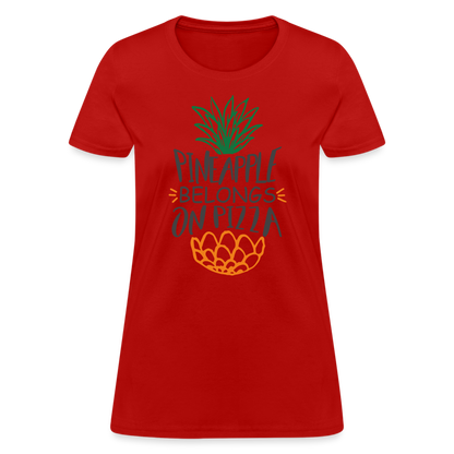 Pineapple Belongs On Pizza Women's T-Shirt - red