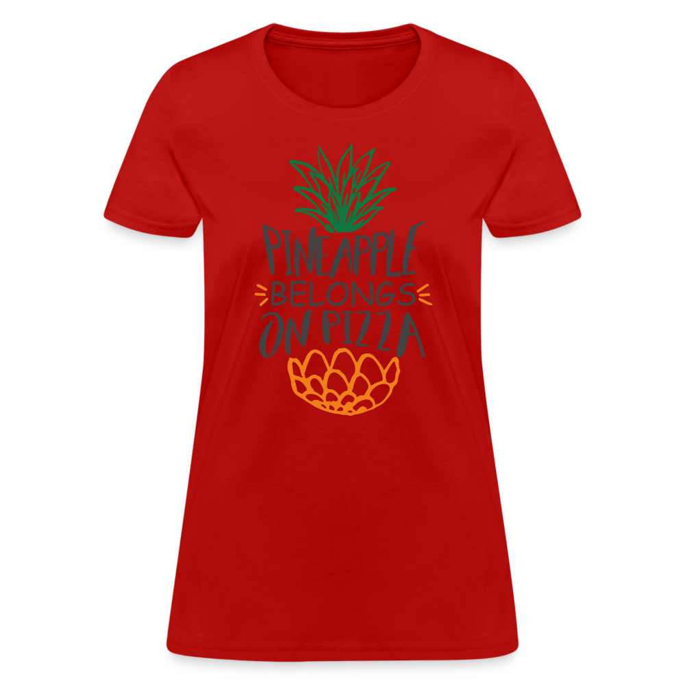 Pineapple Belongs On Pizza Women's T-Shirt - red