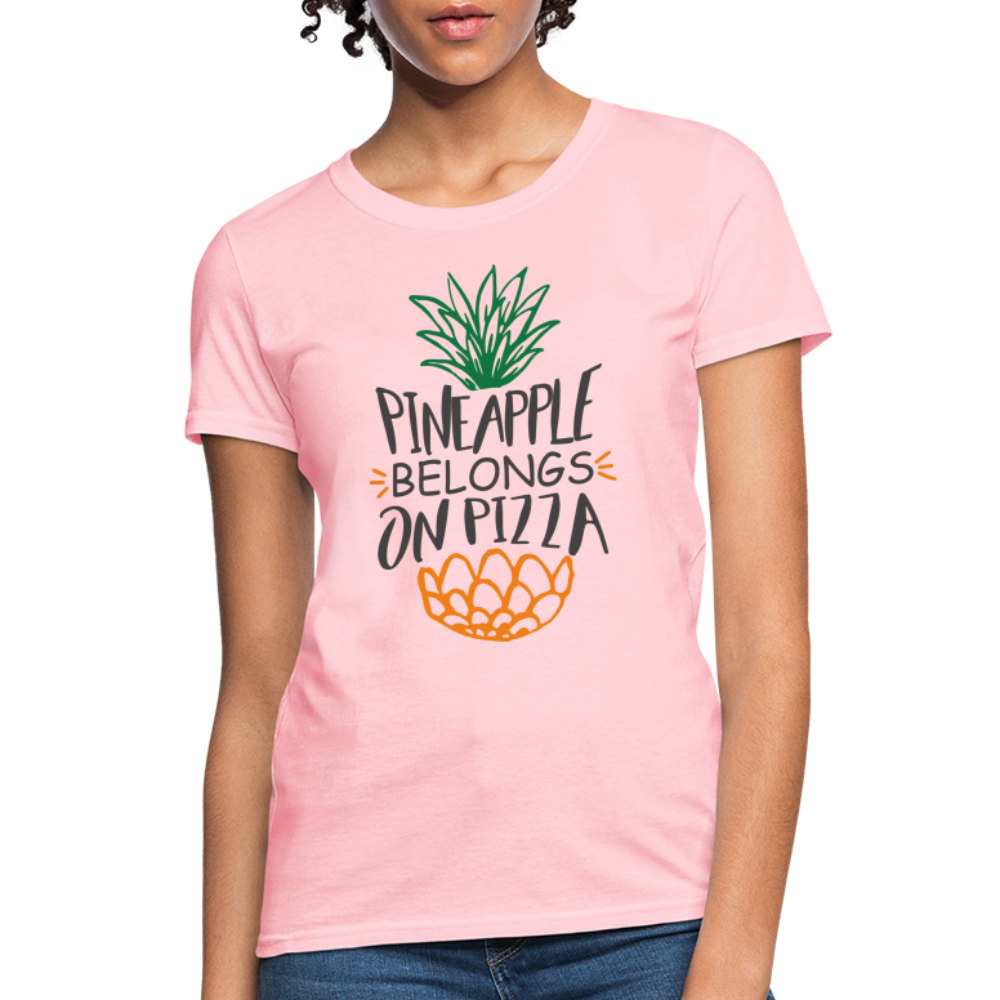 Pineapple Belongs On Pizza Women's T-Shirt - pink