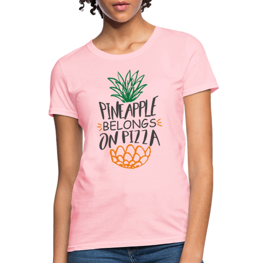 Pineapple Belongs On Pizza Women's T-Shirt - pink