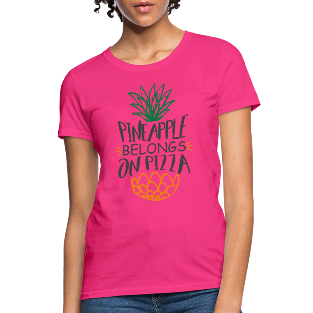 Pineapple Belongs On Pizza Women's T-Shirt - fuchsia