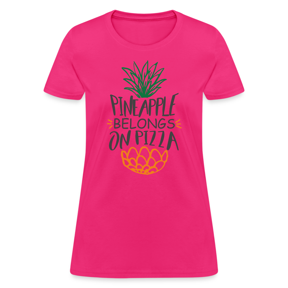 Pineapple Belongs On Pizza Women's T-Shirt - fuchsia