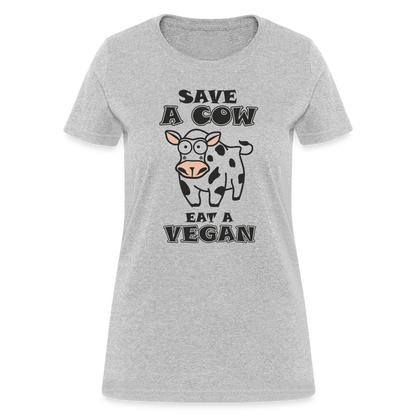 Save A Cow Eat A Vegan Women's T-Shirt - heather gray