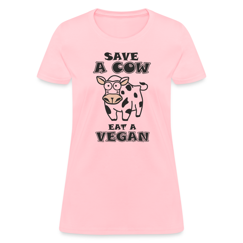 Save A Cow Eat A Vegan Women's T-Shirt - pink