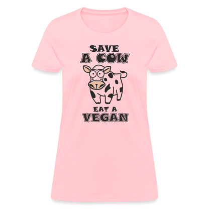 Save A Cow Eat A Vegan Women's T-Shirt - pink