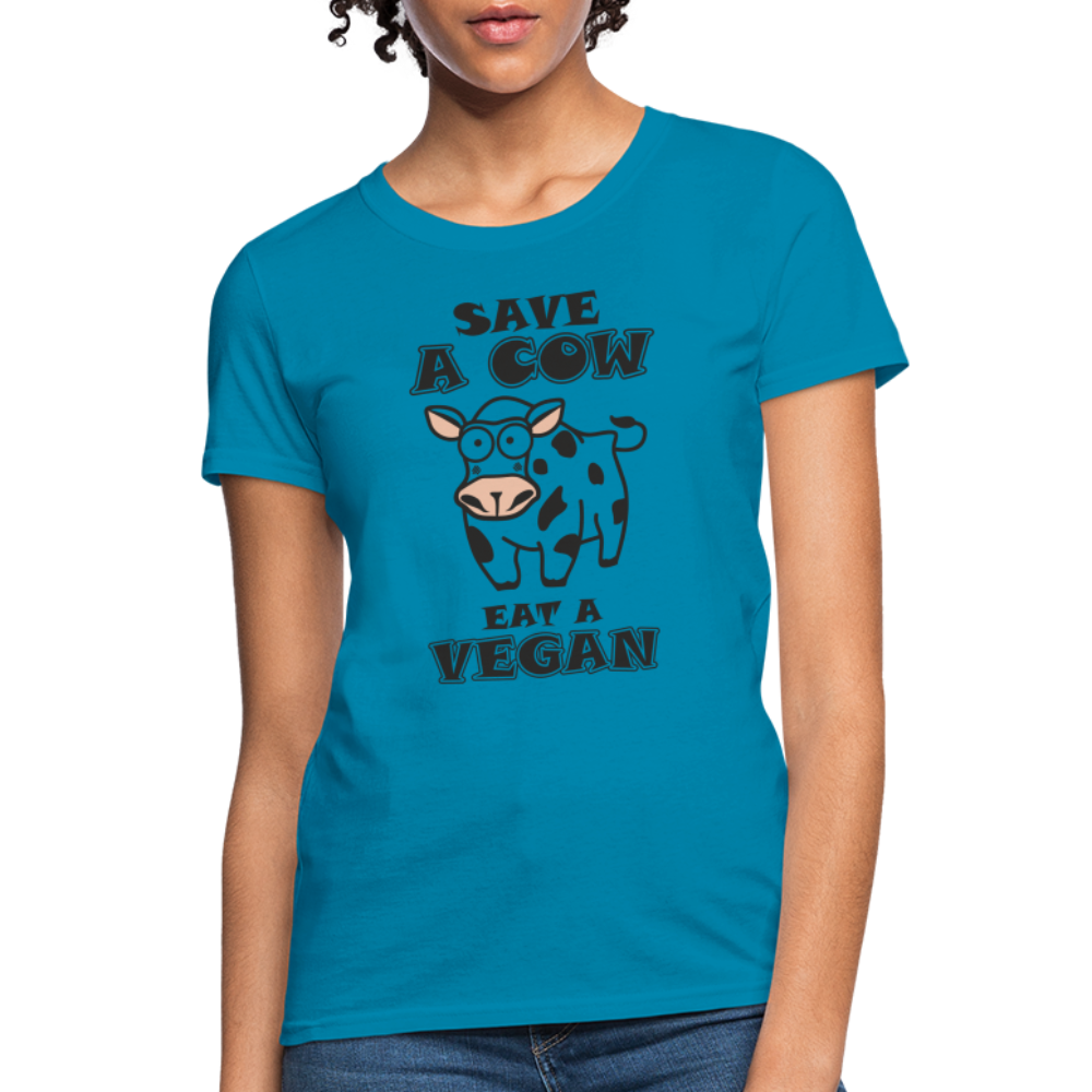 Save A Cow Eat A Vegan Women's T-Shirt - turquoise