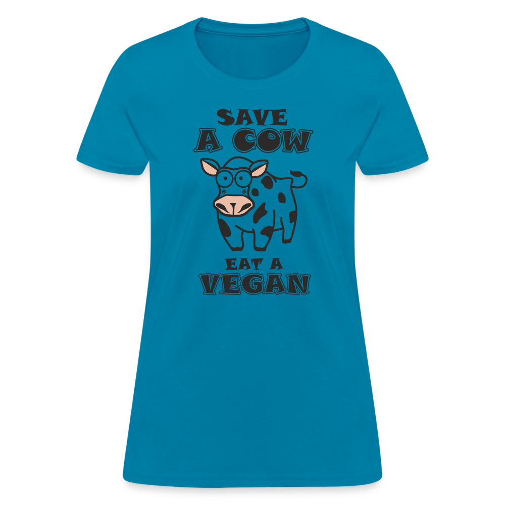 Save A Cow Eat A Vegan Women's T-Shirt - turquoise