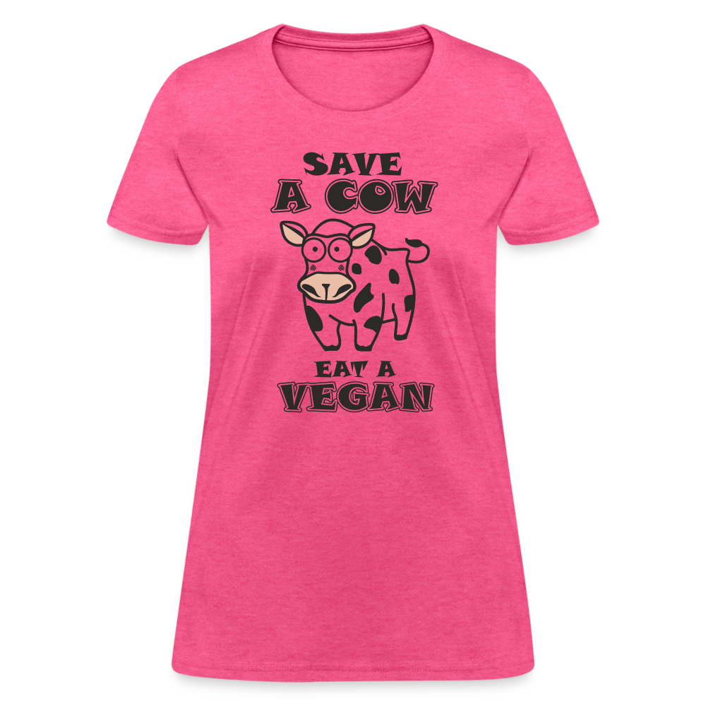 Save A Cow Eat A Vegan Women's T-Shirt - heather pink