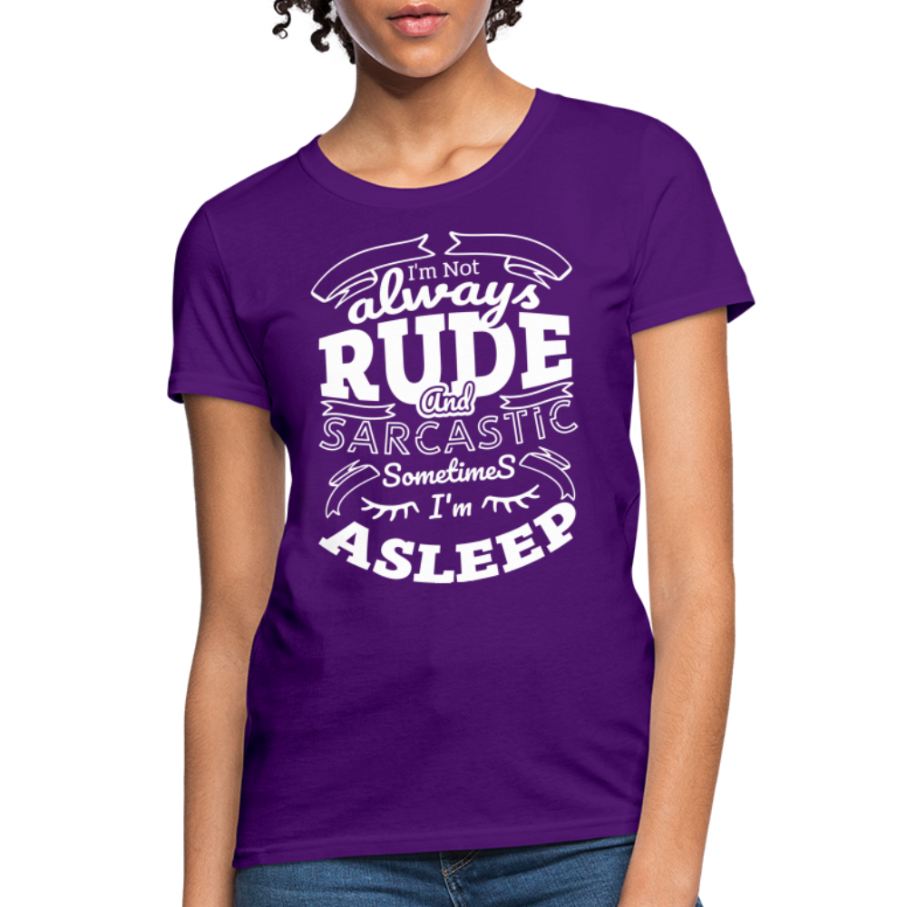 I'm Not Always Rude and Sarcastic Women's T-Shirt - purple