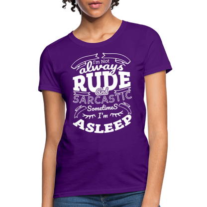 I'm Not Always Rude and Sarcastic Women's T-Shirt - purple
