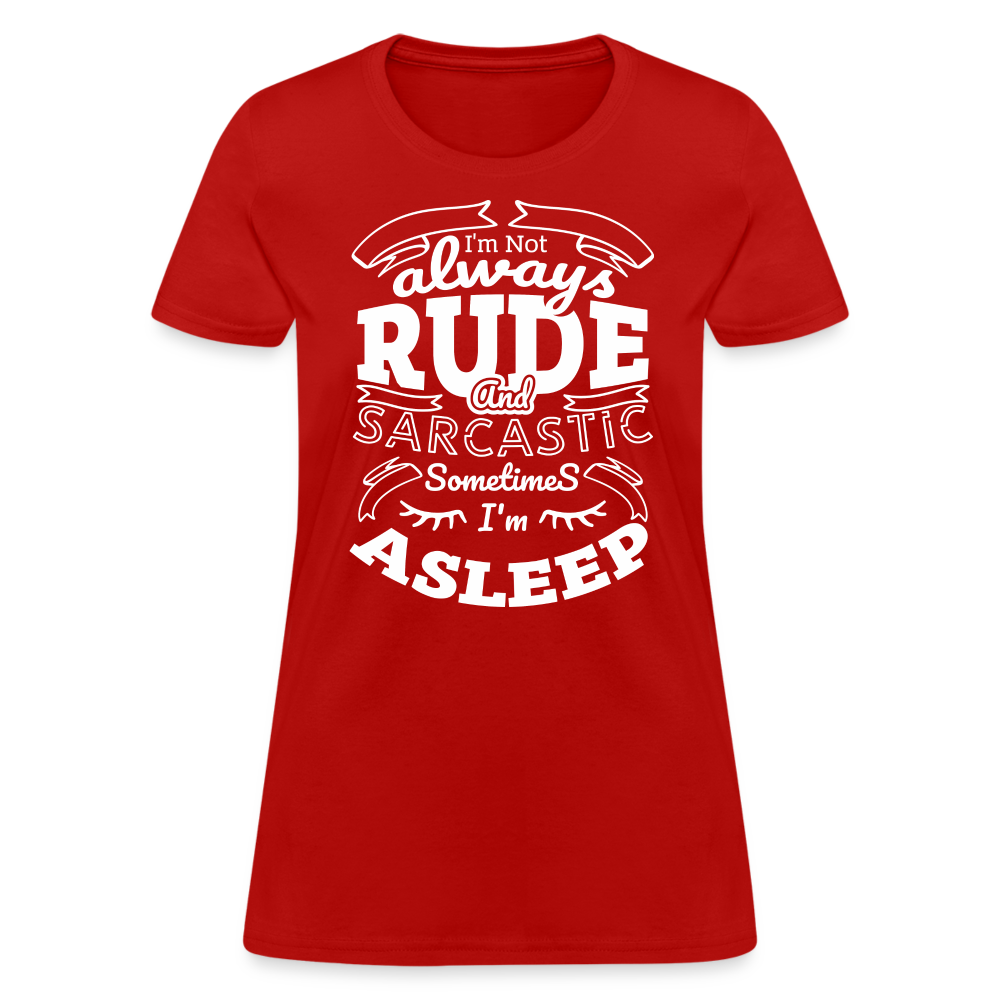 I'm Not Always Rude and Sarcastic Women's T-Shirt - red