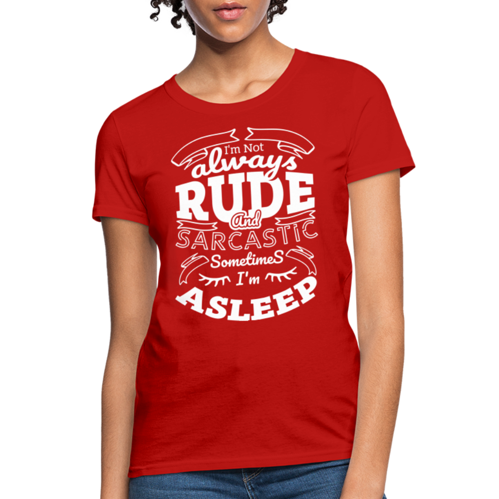 I'm Not Always Rude and Sarcastic Women's T-Shirt - red