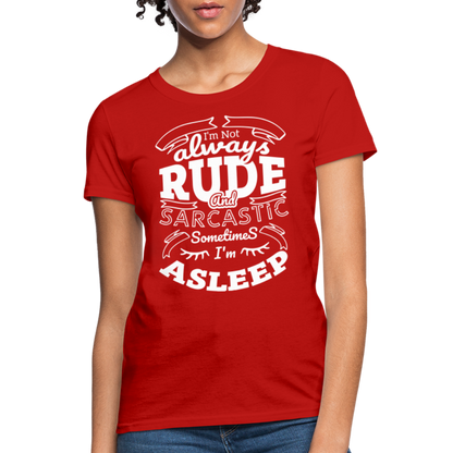 I'm Not Always Rude and Sarcastic Women's T-Shirt - red
