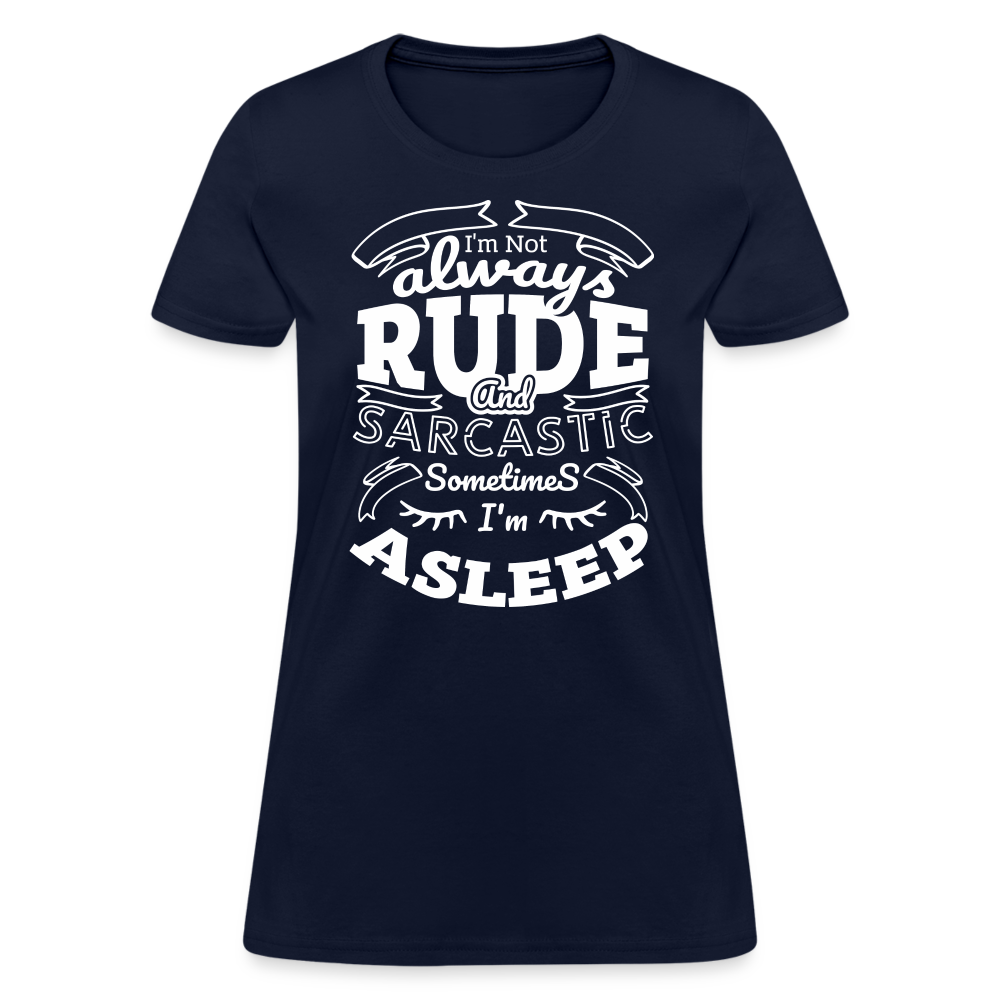 I'm Not Always Rude and Sarcastic Women's T-Shirt - navy