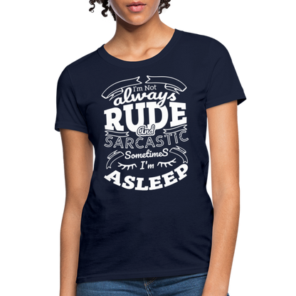 I'm Not Always Rude and Sarcastic Women's T-Shirt - navy