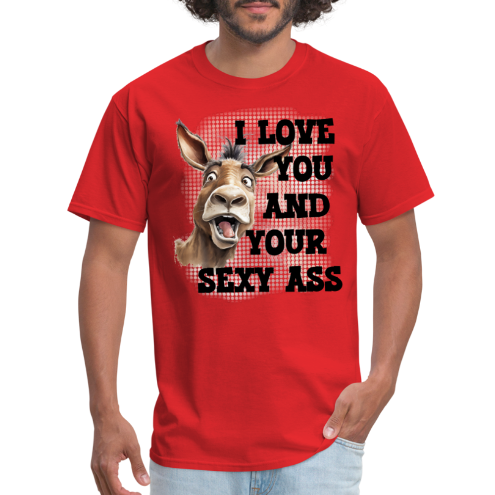 I Love You And Your Sexy Ass T-Shirt (Donkey) - red