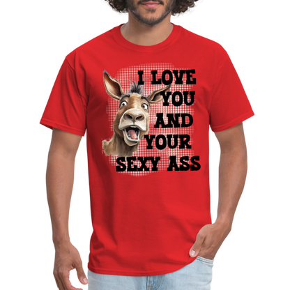 I Love You And Your Sexy Ass T-Shirt (Donkey) - red