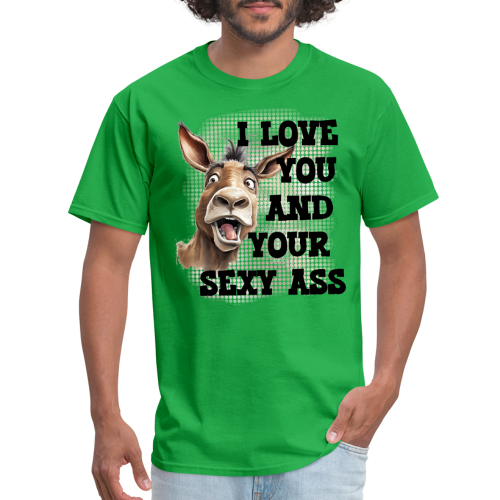 I Love You And Your Sexy Ass T-Shirt (Donkey) - bright green