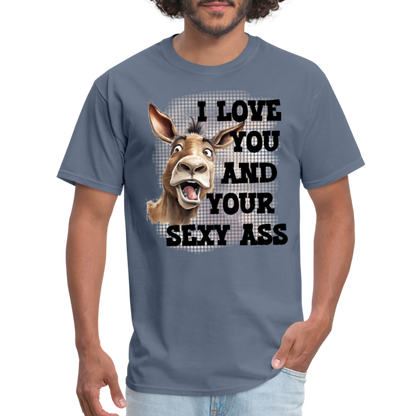 I Love You And Your Sexy Ass T-Shirt (Donkey) - denim