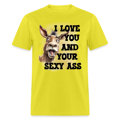 I Love You And Your Sexy Ass T-Shirt (Donkey) - yellow