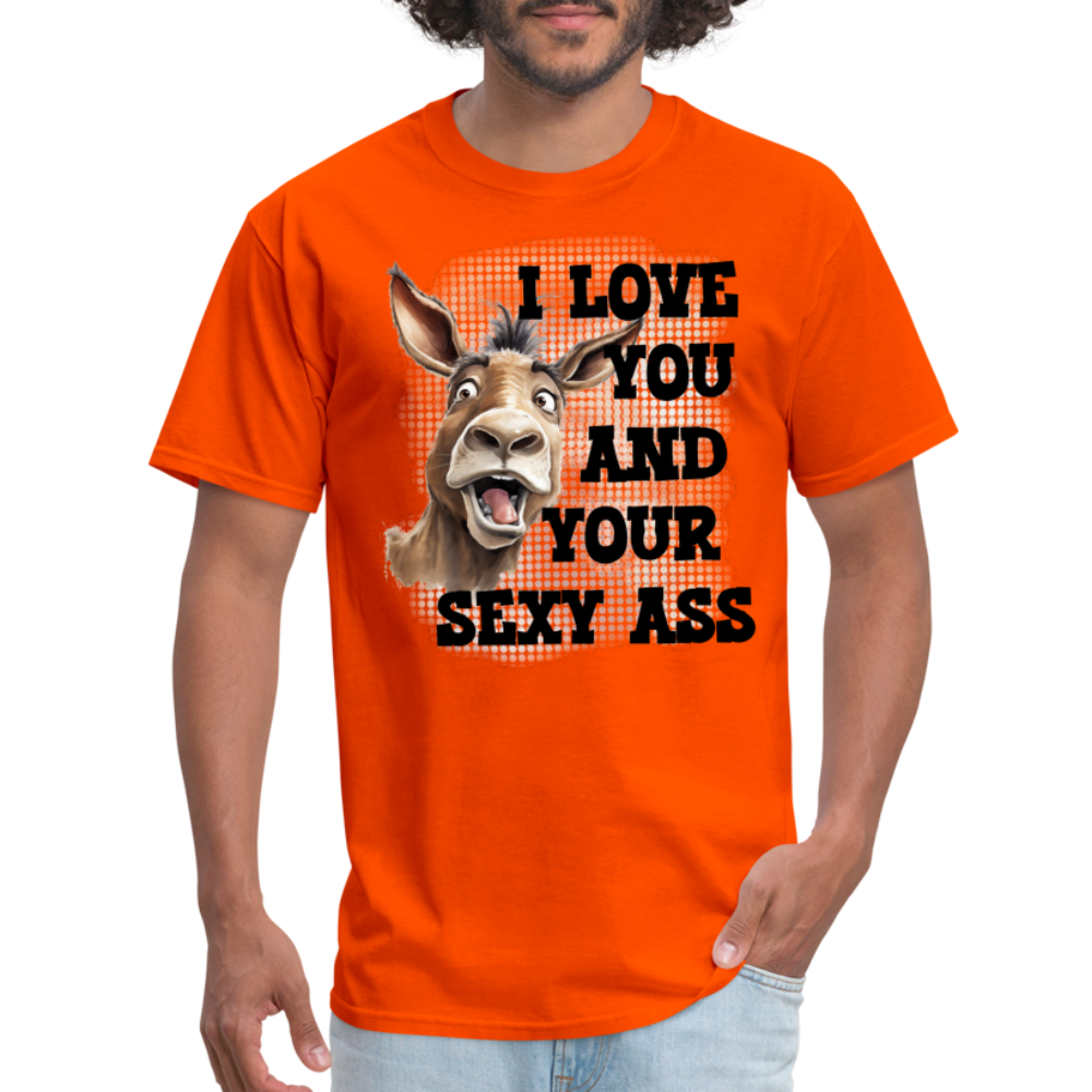 I Love You And Your Sexy Ass T-Shirt (Donkey) - orange