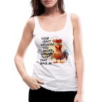 Your Crazy Is Showing You Might Want to Tuck That Back In Women’s Premium Tank Top
