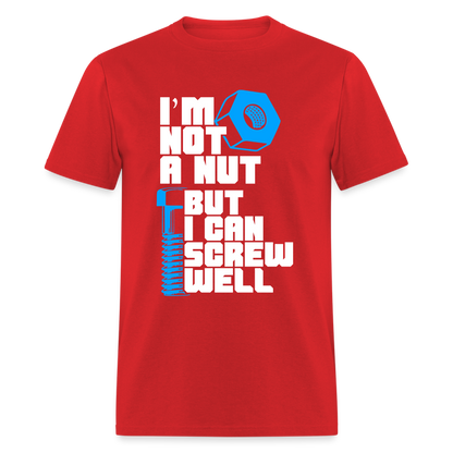 I'm Not A Nut But I Can Screw Well T-Shirt - red