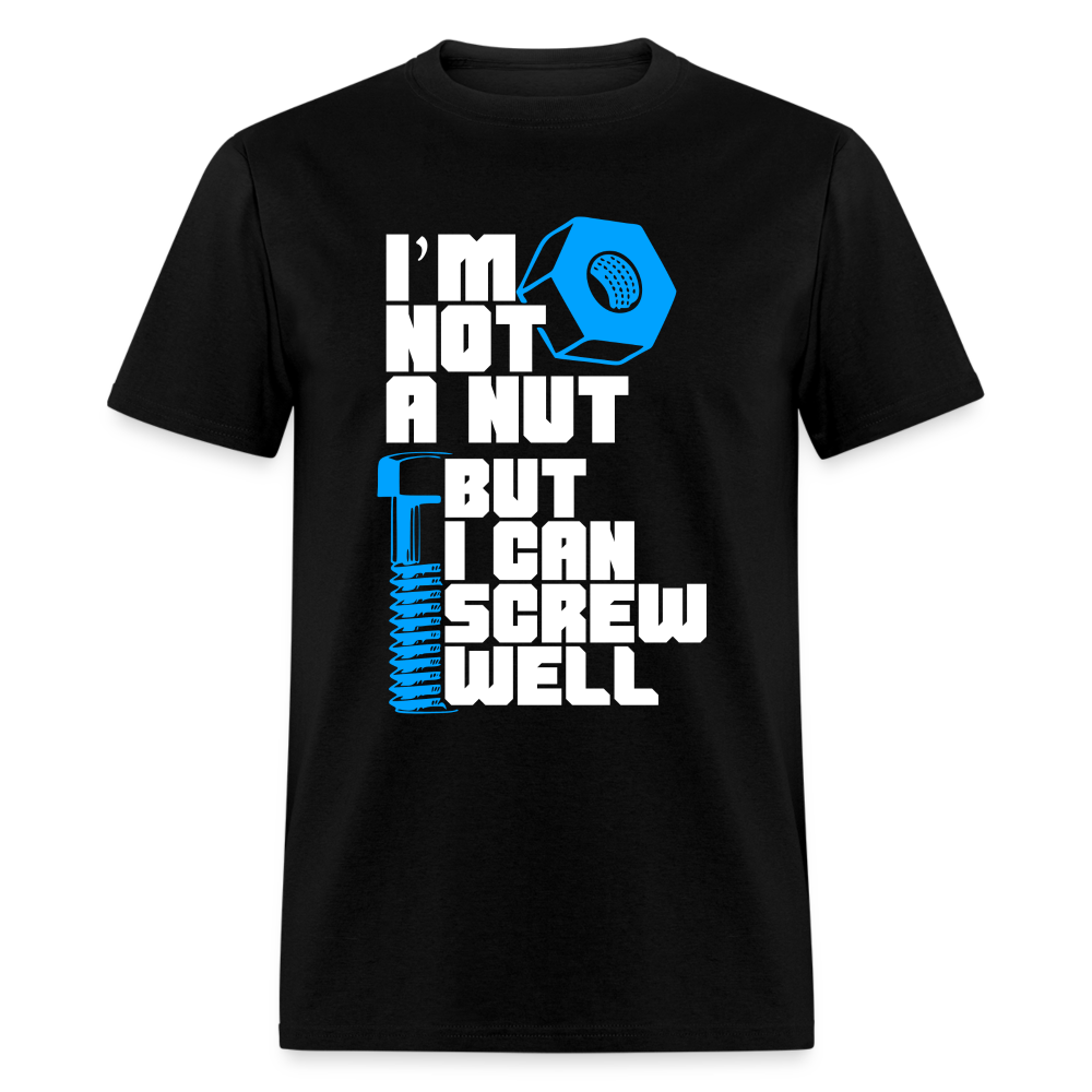 I'm Not A Nut But I Can Screw Well T-Shirt - black