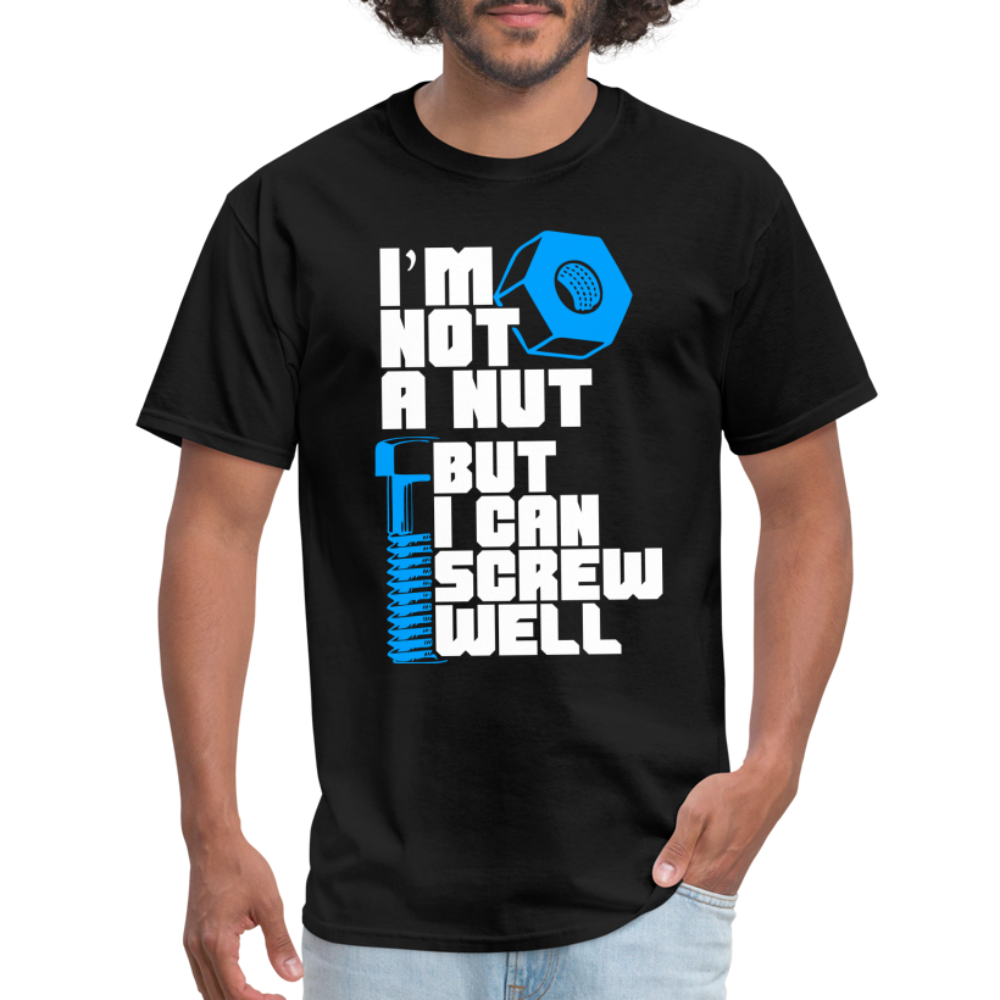 I'm Not A Nut But I Can Screw Well T-Shirt - black