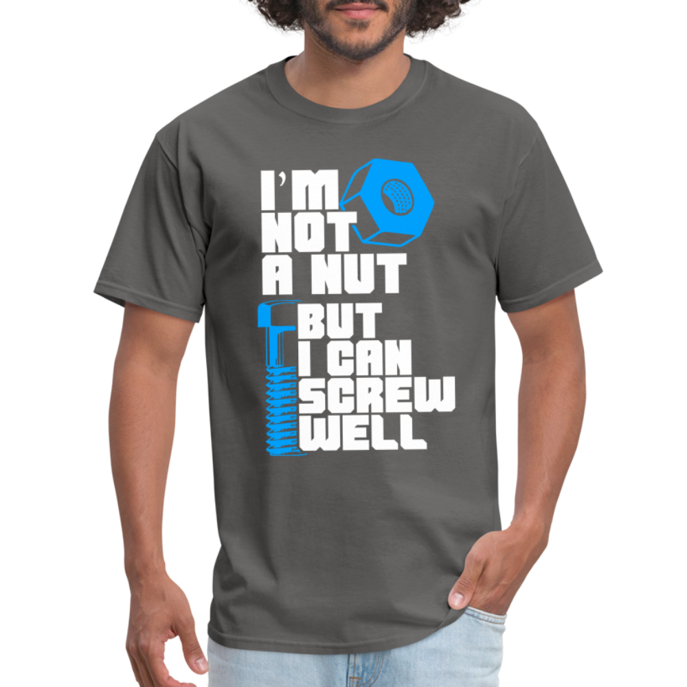 I'm Not A Nut But I Can Screw Well T-Shirt - charcoal