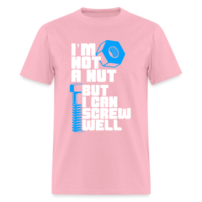 I'm Not A Nut But I Can Screw Well T-Shirt - pink