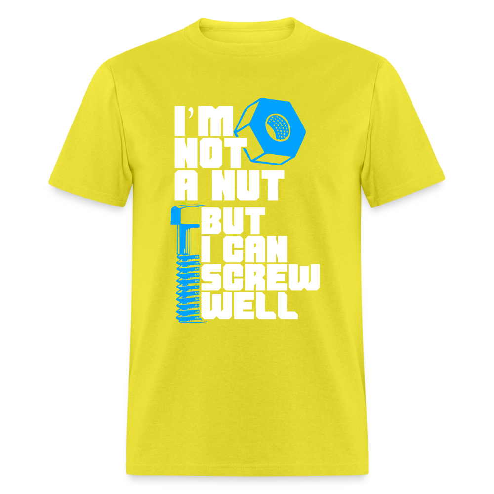 I'm Not A Nut But I Can Screw Well T-Shirt - yellow