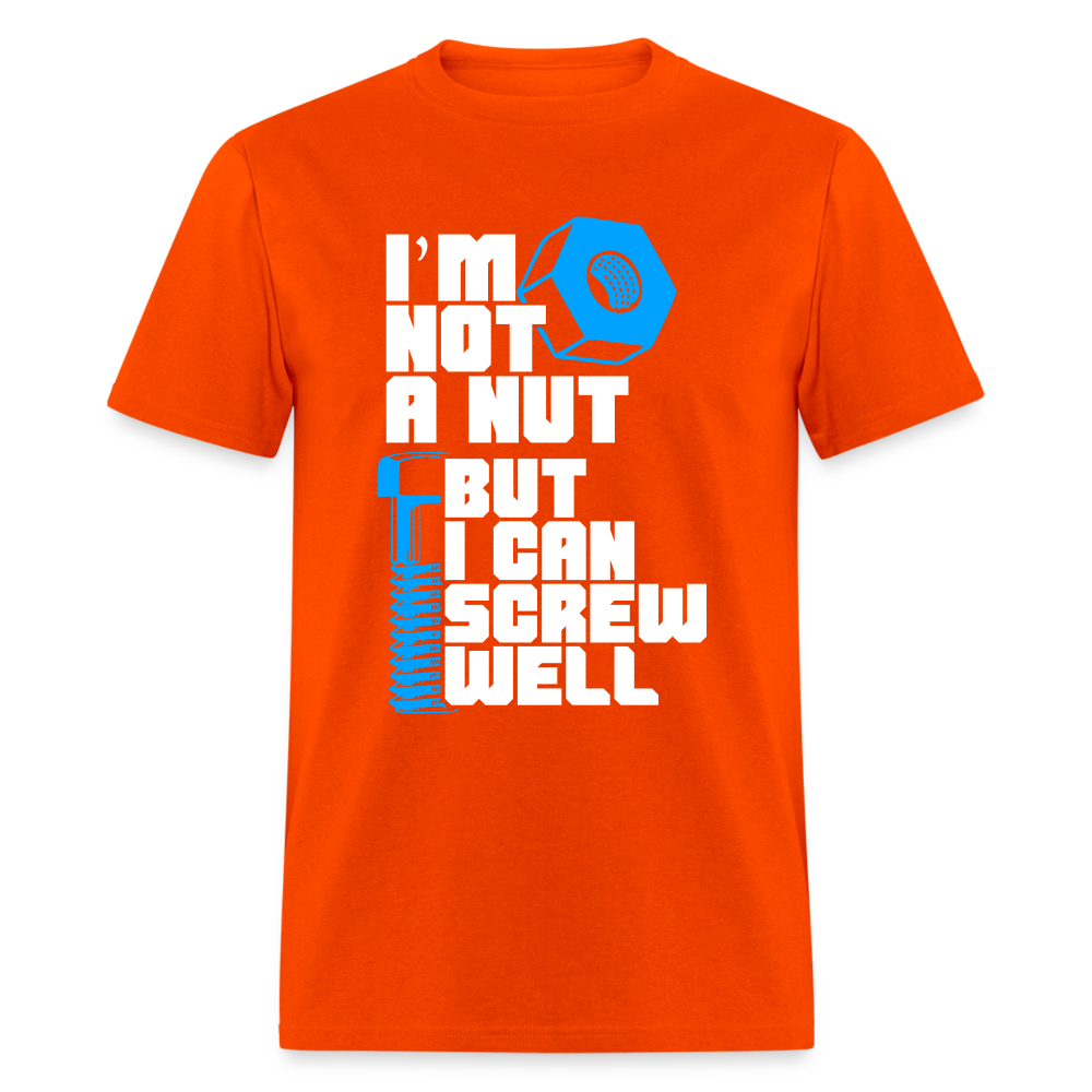 I'm Not A Nut But I Can Screw Well T-Shirt - orange