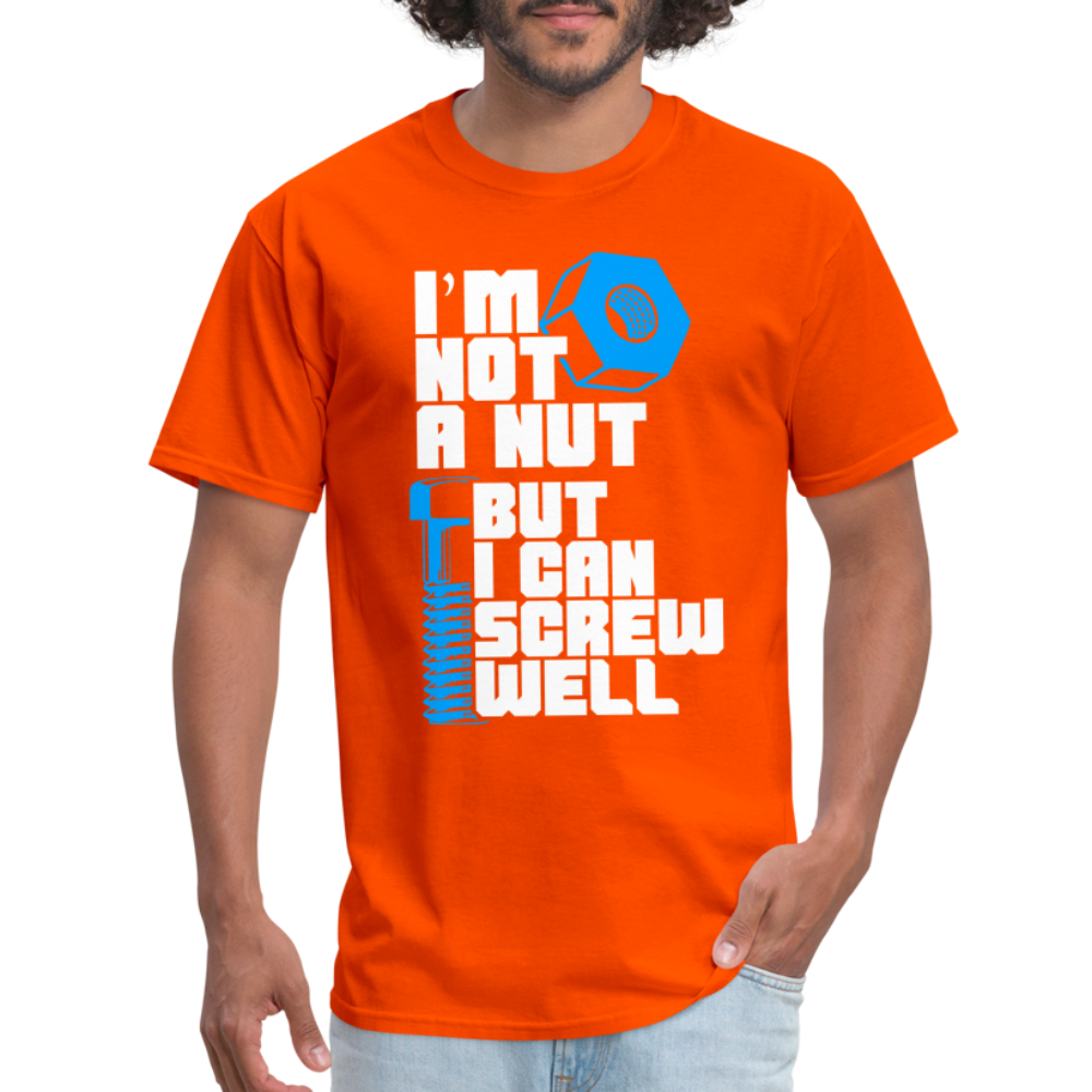 I'm Not A Nut But I Can Screw Well T-Shirt - orange