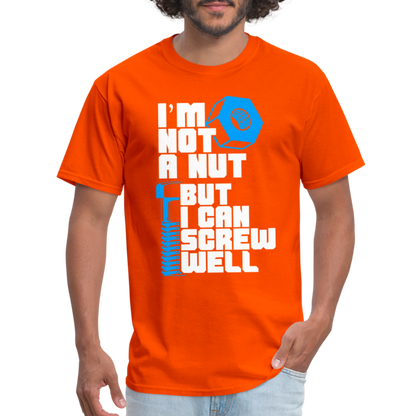 I'm Not A Nut But I Can Screw Well T-Shirt - orange