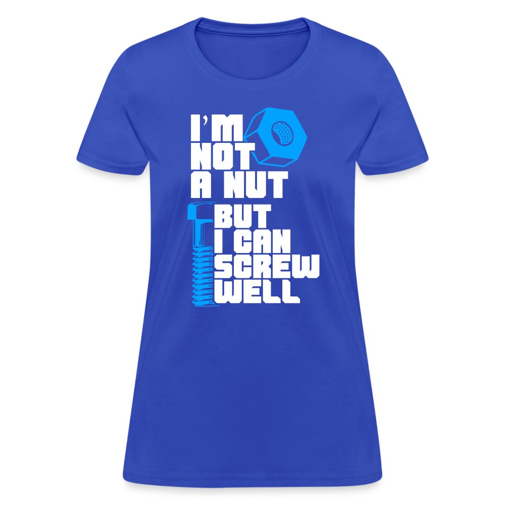 I'm Not A Nut But I Can Screw Well Women's T-Shirt - royal blue